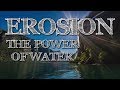 Erosion's Impact on Landforms and the Role of Water