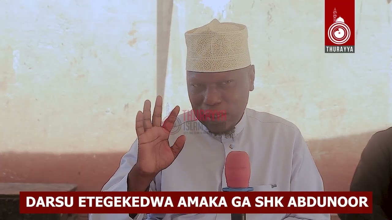 DARSU ETEGEKEDWA AMAKA GA SHK ABDUNOOR