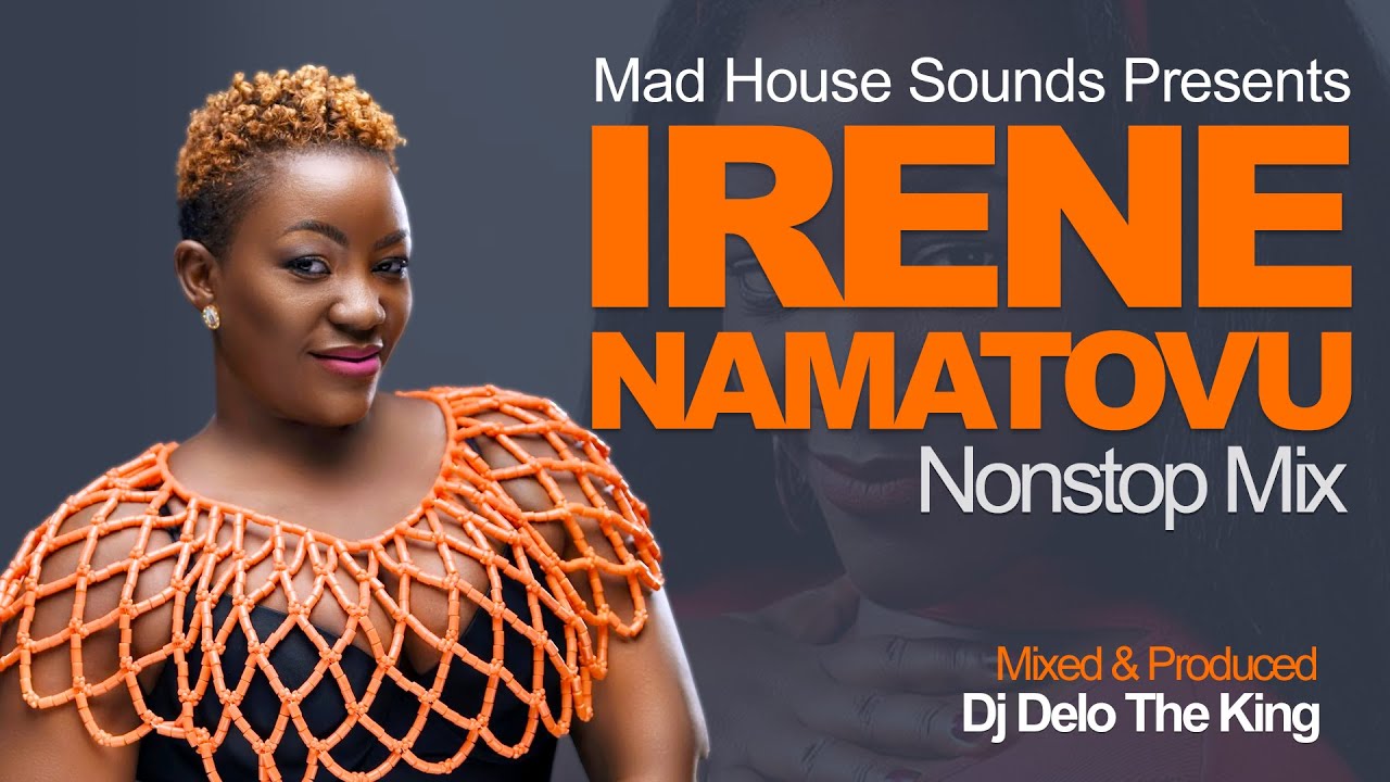 Irene Namatovu All Music NonStop Mix Old & New Ugandan Music Dj