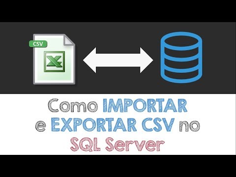 Com IMPORTAR e EXPORTAR arquivos CSV no SQL Server