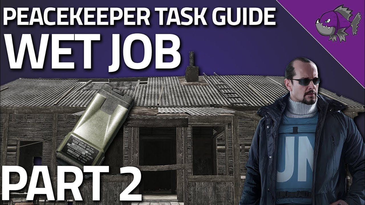  Wet Job Part 2 - Peacekeeper Task Guide - Escape From Tarkov
