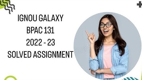 IGNOU bpac 131 | 2022-23 | Solved assignment | Pdf | IGNOU GALAXY PUBLICATIONS