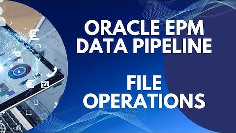 EPM Data Pipeline File Operations