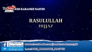HIJJAZ - Rasulullah   Karaoke Minus-One HD