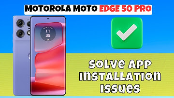 App not installed problem MOTOROLA MOTO EDGE 50 PRO || How to solve app installation issues