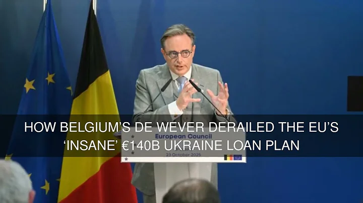 How Belgiums De Wever derailed the EUs insane 140B Ukraine loan plan