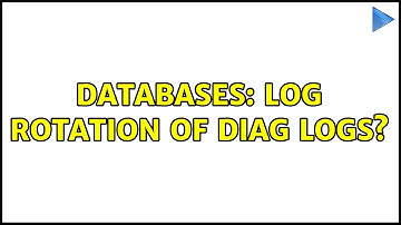 Databases: Log rotation of diag logs?