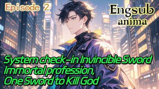 [Reincarnation]System check-in Invincible Sword Immortal profession,One Sword to Kill God【2 of 2】 Guide