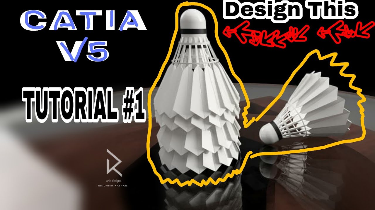 CATIA V5 Tutorial : Designing Badminton Shuttle - YouTube