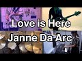 Love is Here/Janne Da Arc 【バンドで演奏してみた】
