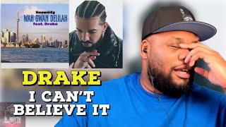 DRAKE STOP IT!! Snowd4y feat. Drake  Wah Gwan Delilah (Reaction)