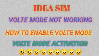 || Idea volte mode not working||idea SIM Mai only LTE per VOLTE Mode activate kaise Kare||idea SIM||