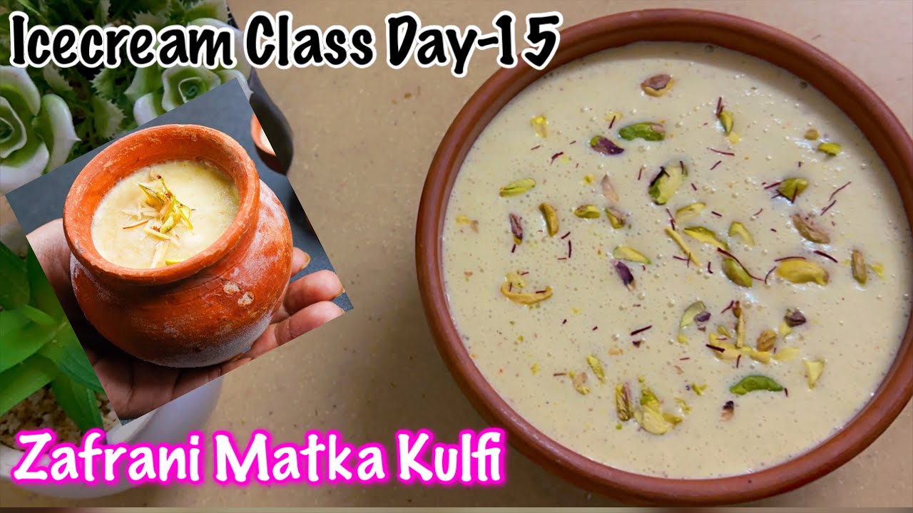 Icecream Class Day15 Kesar Matka Kulfi Zafrani Matka Kulfi by