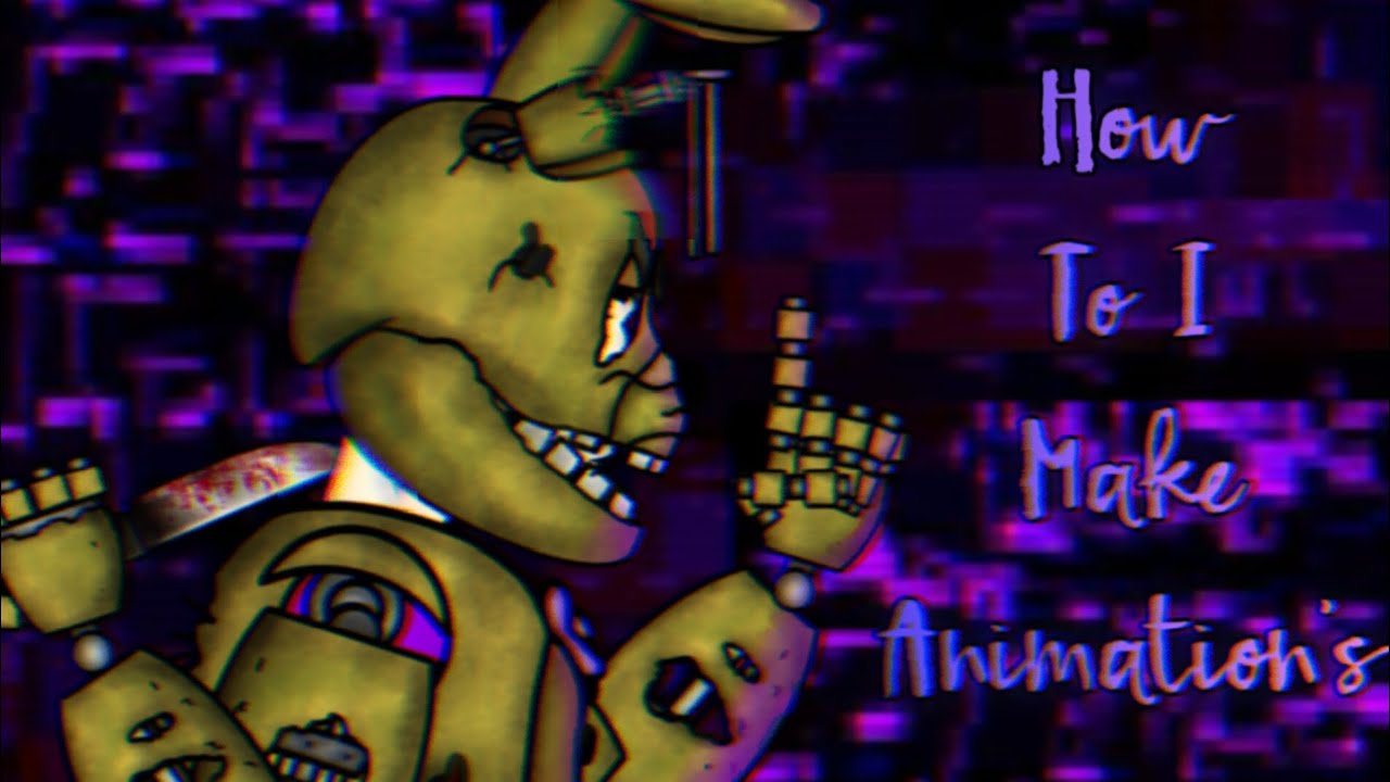 [Fnaf/Dc2] How to I make animation's - YouTube