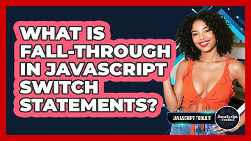 What Is Fall-through In JavaScript Switch Statements? - JavaScript Toolkit