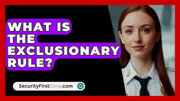 What Is The Exclusionary Rule? - SecurityFirstCorp.com