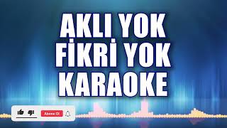 Aklı Yok Fikri Yok  Karaoke  ton: Do Resimi