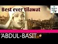 Qari Abdul Basit (Best Tilawat) (HD)