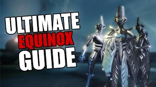 Warframe - Complete Equinox Guide | BUILDS/HOW TO PLAY