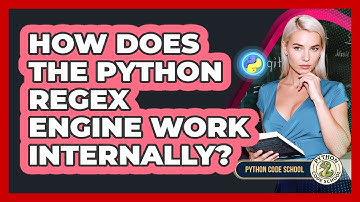 How Does The Python Regex Engine Work Internally? - Python Code School