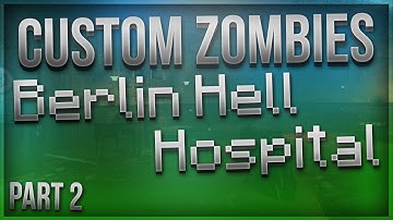 "THIS IS INTENSE!" - Custom Zombies - "Berlin Hell Hospital" - Part 2 (Call Of Duty Zombies)