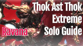 Ffxiv Thok Ast Thok Extreme Solo Guide Ravana Thok Around The Clock Warring Triad Heavensward Youtube