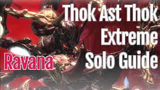 FFXIV Thok Ast Thok Extreme Solo Guide ~ Ravana - Thok Around the Clock (Warring Triad) Heavensward