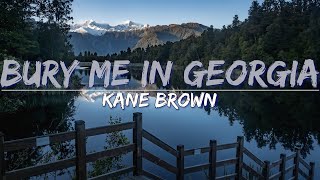 Kane Brown - Bury Me In Georgia (Lyrics) - Full Audio, 4k Video