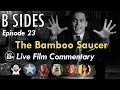 B SIDES Ep 23 - Get in Loser! We're going to Saturn! LIVE Riffs and Commentary from The B Roll Crew!