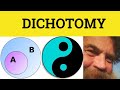 🔵 Dichotomy - Dichotomy Meaning - Dichotomy Examples - Dichotomy Examples - Formal English