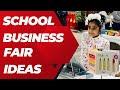 School Business Fair Ideas.