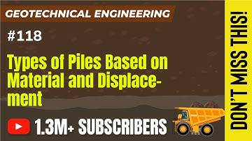 Types of piles based on material and displacement | Deep Foundation |Geotechnical Engineering - GATE