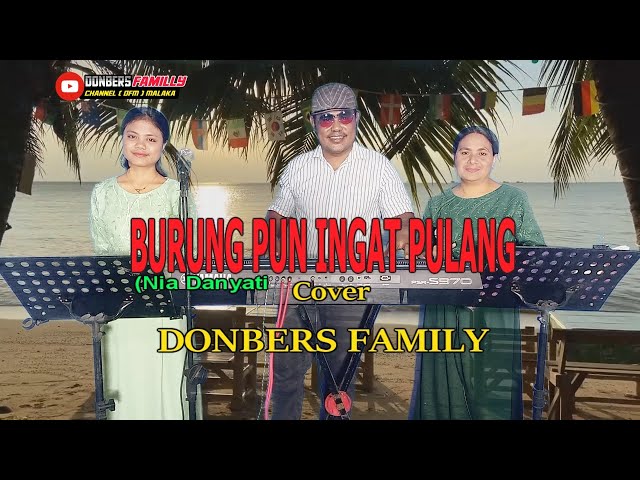 BURUNG PUN INGAT PULANG-(Nia Daniaty)-Cover By-DONBERS FAMILY Channel  (DFC) Malaka class=