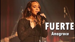 Miniatura de "FUERTE - Anagrace - Música Cristiana Alabanza"