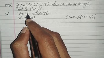 If tan2A=cot(A−18), where 2A is an acute angle, then find the value of A