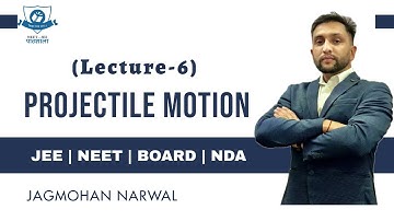 PROJECTILE MOTION | LECTURE-6| JEE-NEET BY JAGMOHAN NARWAL