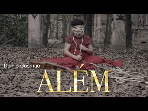 Danilo Gusmão - Além | Ato IV