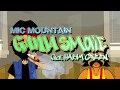 Mic mountain  ganja smoke feat hakim green official music prod by mic mountain