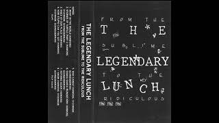 The Legendary Lunch - From the Sublime to the Ridiculous (Full Album)