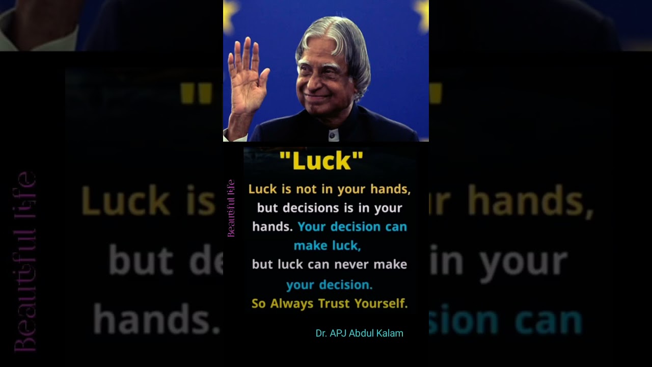 Luck.....Dr.APJ Abdul Kalam quotes 