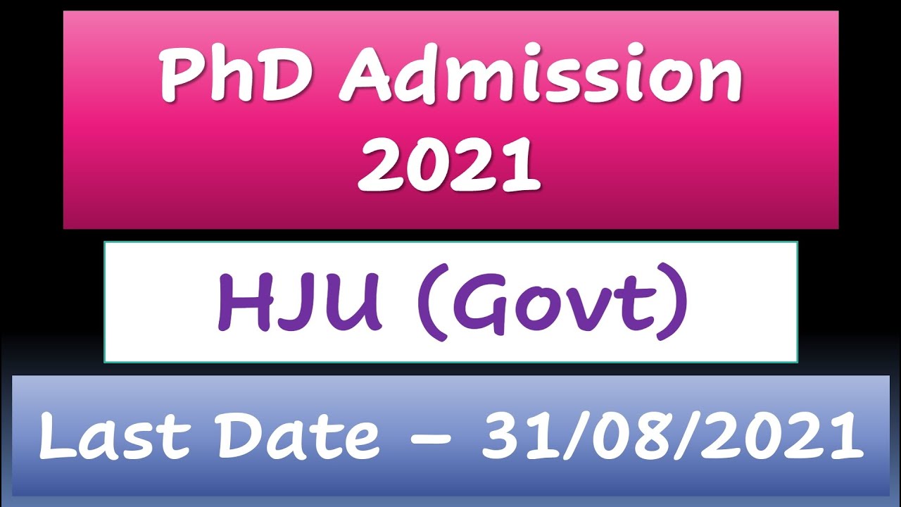 HJU || PhD Admission 2021 || Last Date - 31/08/2021