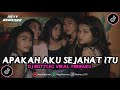 DJ APAKAH AKU SEJAHAT ITU DI MATAMU || MENGKANE VIRAL TIKTOK TERBARU 2023 FT.(mbon mbon remix)