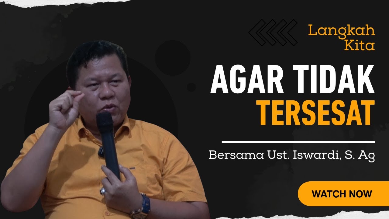 Agar Kita Tidak Jadi Orang Yang Tersesat - Kajian Tauhid | Ustadz Iswardi, S. Ag