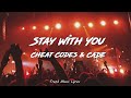 Cheat Codes &amp; C A D E - Stay With You (Lyrics)
