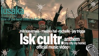 Lsk Cultr Anthem (My City My Home) Official Music Video