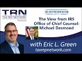 Tax Rep Network Podcast – Episode 86 - The View from IRS Office of Chief Counsel: Michael Desmond