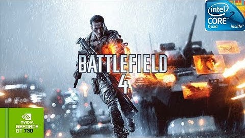 Battlefield 4 | GT730 2GB DDR3 | Core 2 Quad Q9400 | 6GB RAM DDR2