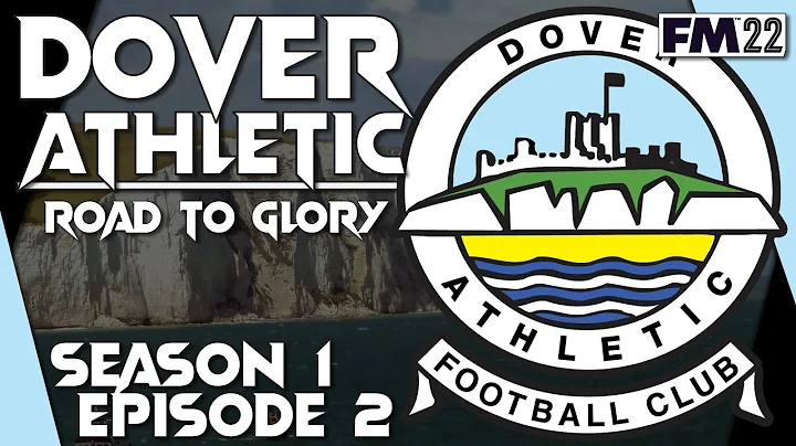 FM22: DOVER ATHLETIC | Road to Glory | Season 1 Episode 2 | Football Manager 22