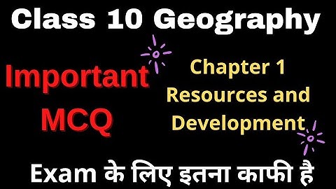 Class 10 Geography Chapter 1 Resources and Development MCQ / 10 Geography Chapter 1 MCQ/ CBSE 10 mcq