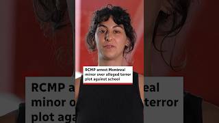 RCMP arrest Montreal minor over alleged terror plot targeting local school